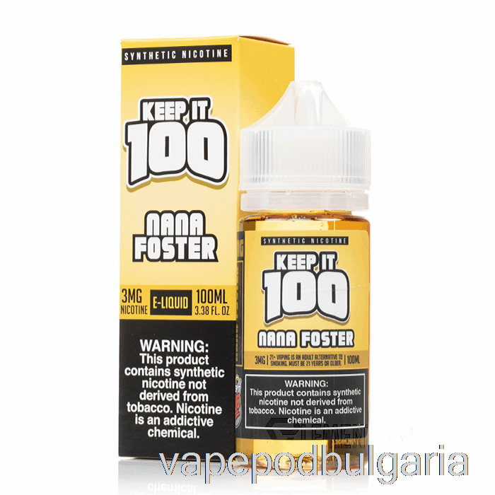 Vape 10000 Дръпки Nana Foster - Keep It 100 - 100ml 3mg